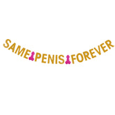 Same Penis Forever Glitter Gold Bunting Banner