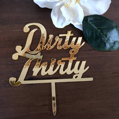 Dirty Thirty Birthday Acrylic Cake Topper