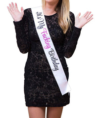 It's My Fucking Birthday White Satin Sash with glitter lettering - Happy Funny Birthday Girl Boy Party