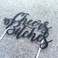 Cheers Bitches Glitter Paper Cake Topper for Bridal Shower Hen Party Birthday Celebration Girls Night Out Decoration