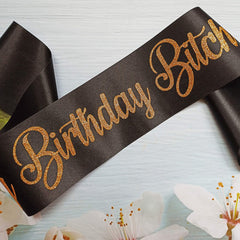 It's My Birthday Bitch Sash Gold on Black Birthday Sash Fun Birthday Night Party Celebration Birthday Girl