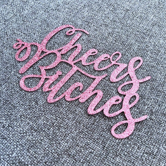 Cheers Bitches Glitter Paper Cake Topper for Bridal Shower Hen Party Birthday Celebration Girls Night Out Decoration
