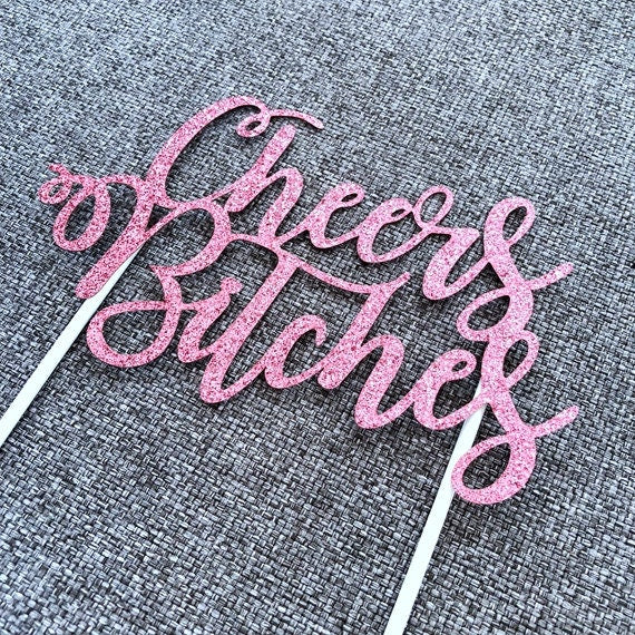 Cheers Bitches Glitter Paper Cake Topper for Bridal Shower Hen Party Birthday Celebration Girls Night Out Decoration
