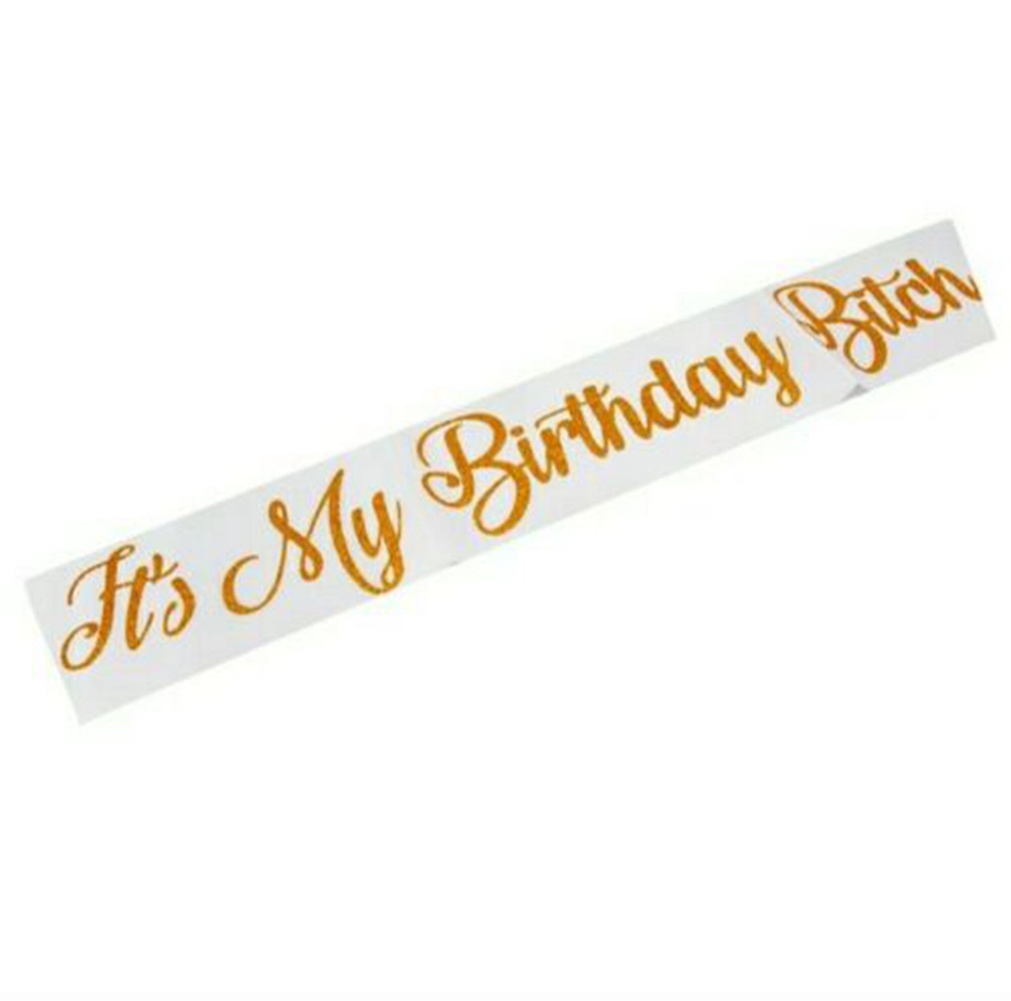 It's My Birthday Bitch Sash Gold on Black Birthday Sash Fun Birthday Night Party Celebration Birthday Girl